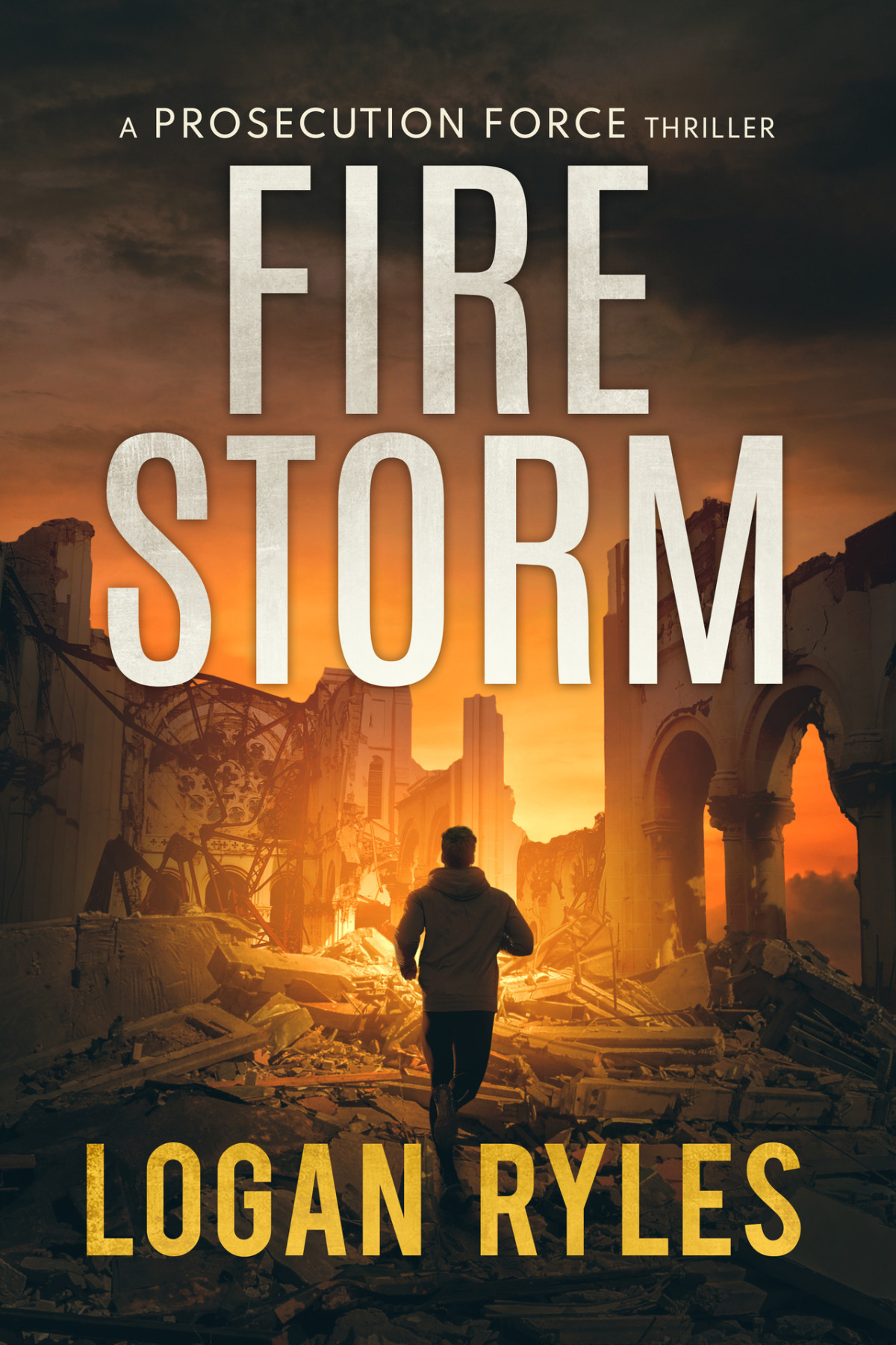Firestorm A Prosecution Force Thriller The Prosecution Force Thrillers Book 5 Logan Ryles