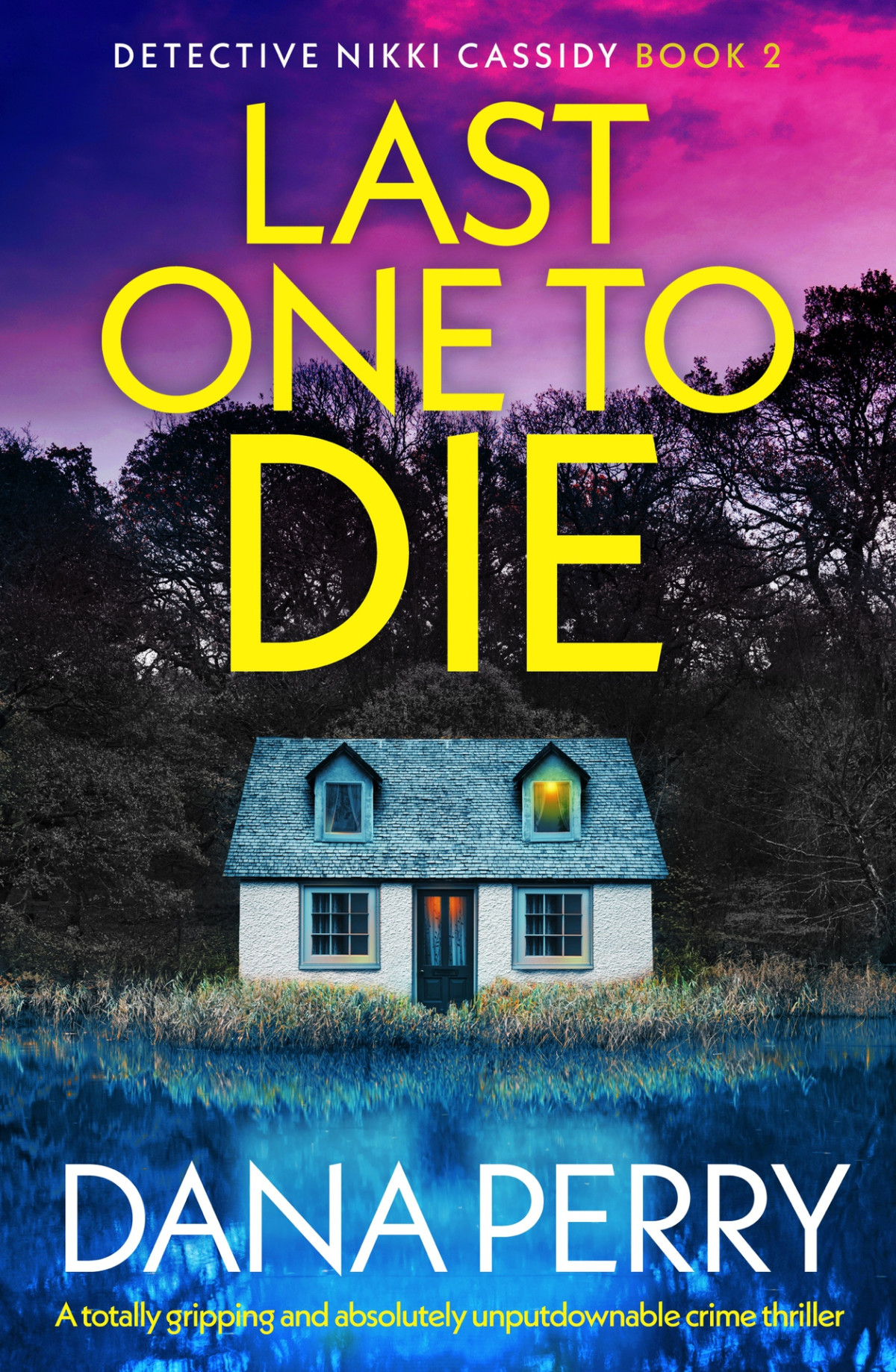 Last One To Die Detective Nikki Cassidy 2 Dana Perry