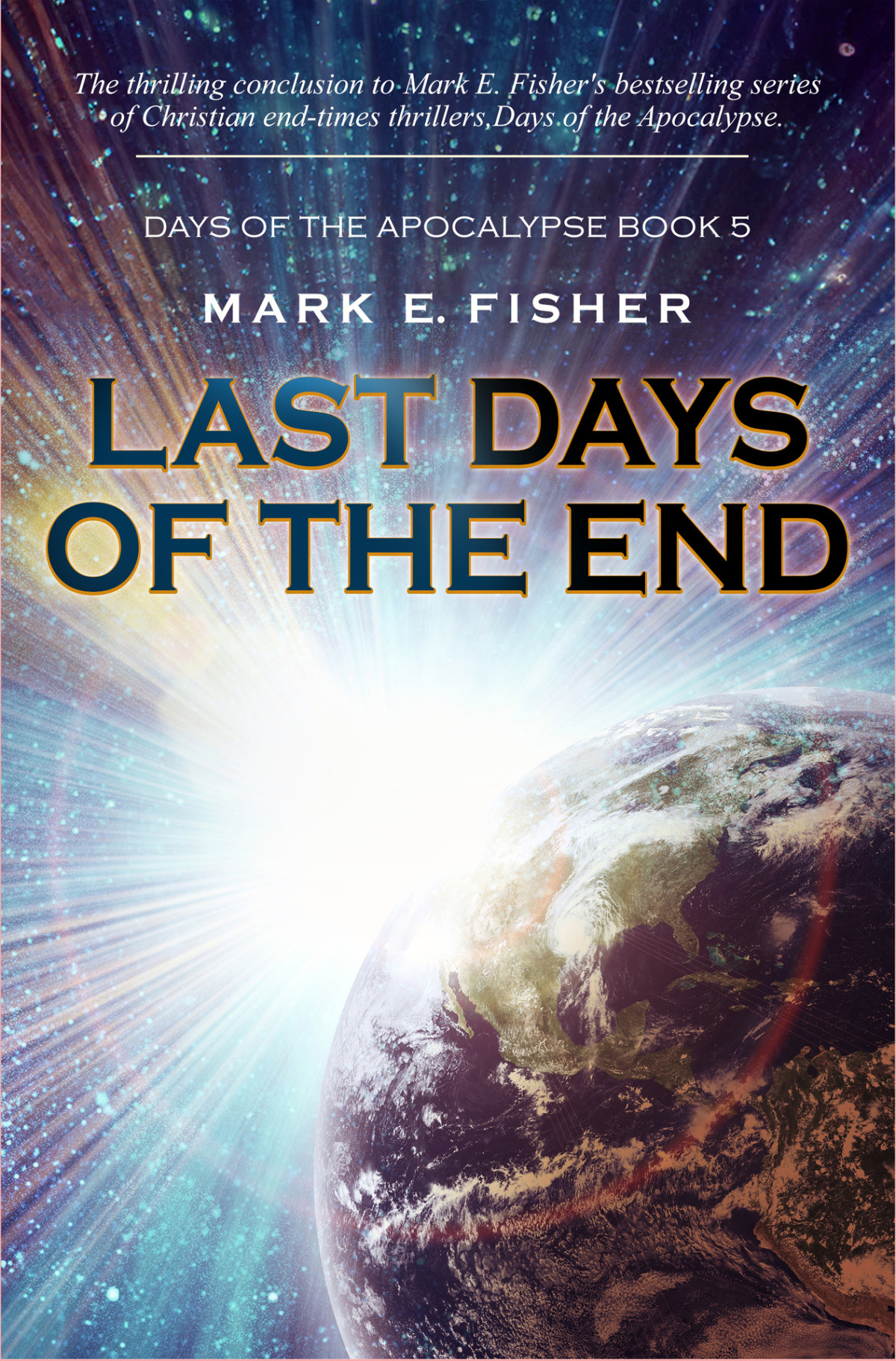 Last Days Of The End Days Of The Apocalpyse Book 5 Mark E Fisher