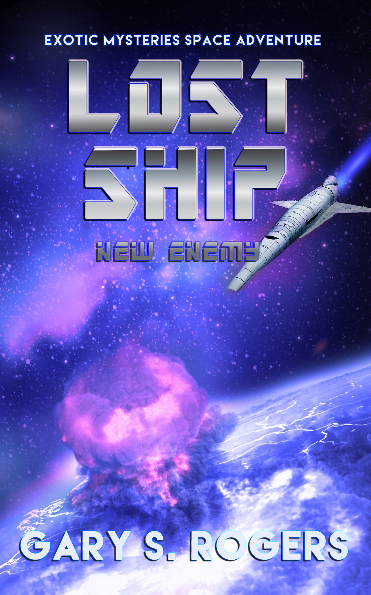 Lost Ship New Enemy An Exotic Mysteries Space Adventure Gary S Rogers
