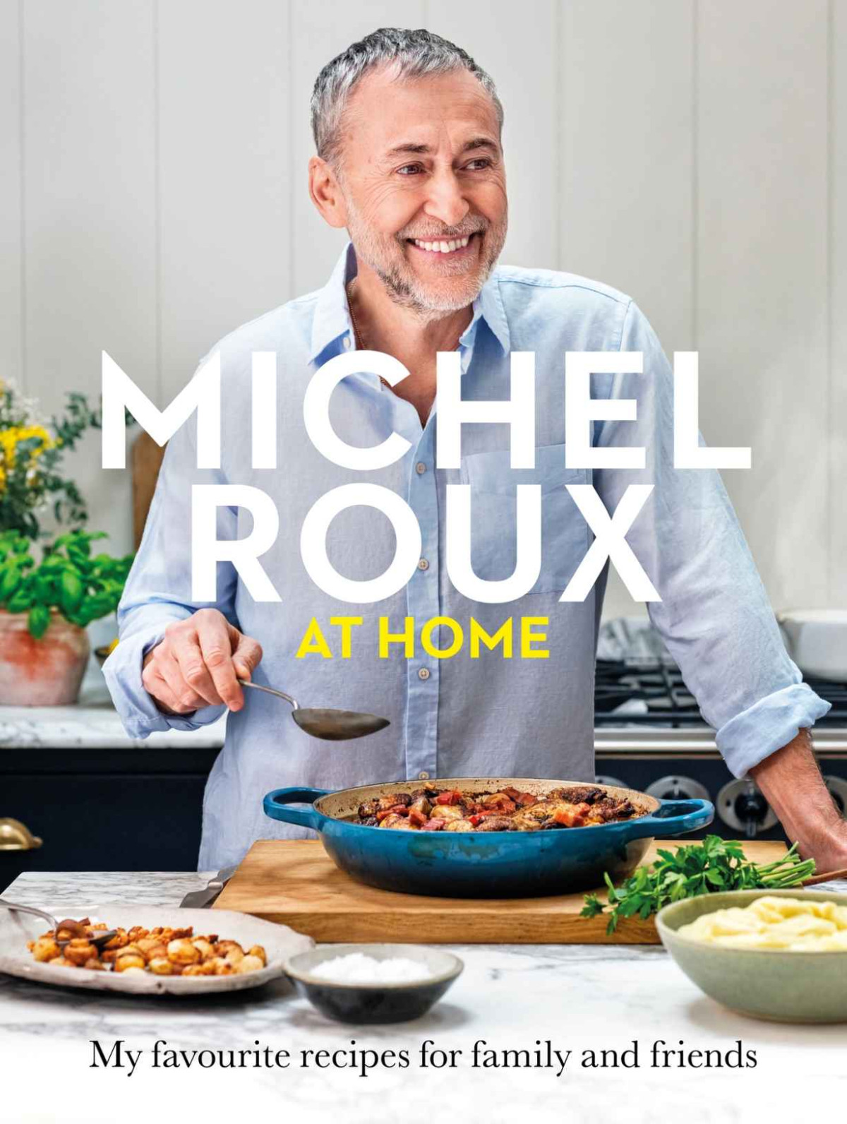 Michel Roux At Home Simple And Delicious French Meals For Every Day Michel Roux Jr
