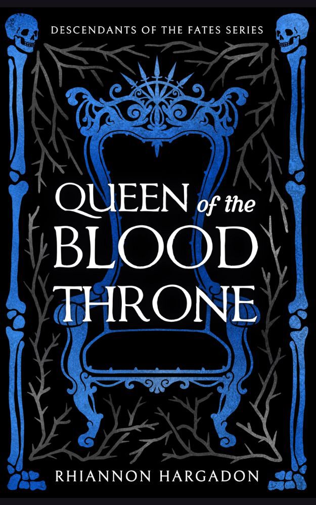 Queen Of The Blood Throne Descendants Of The Fates Book 2 Rhiannon Hargadon