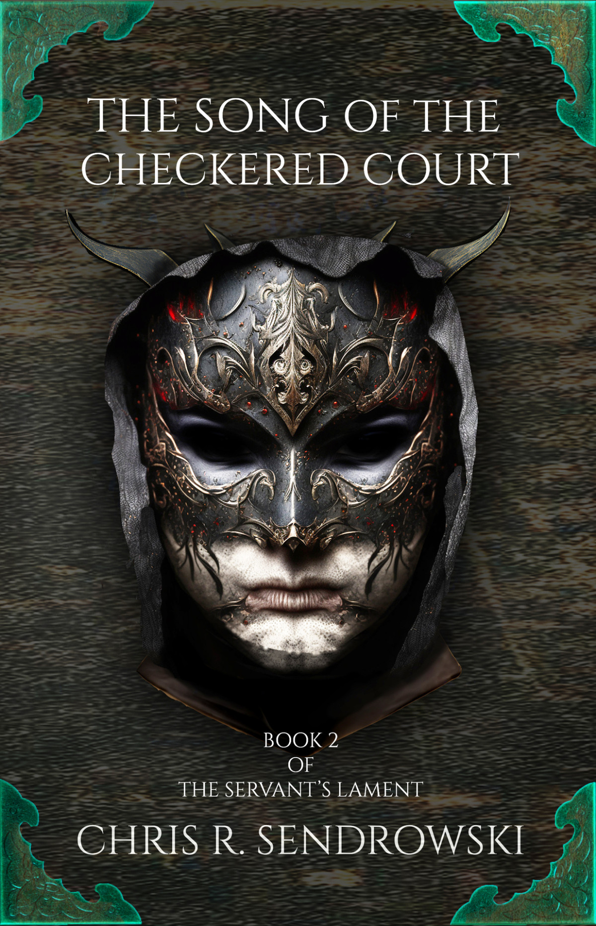 The Song Of The Checkered Court A Dark Fantasy Novel The Servants Lament Book 2 Chris R Sendrowski