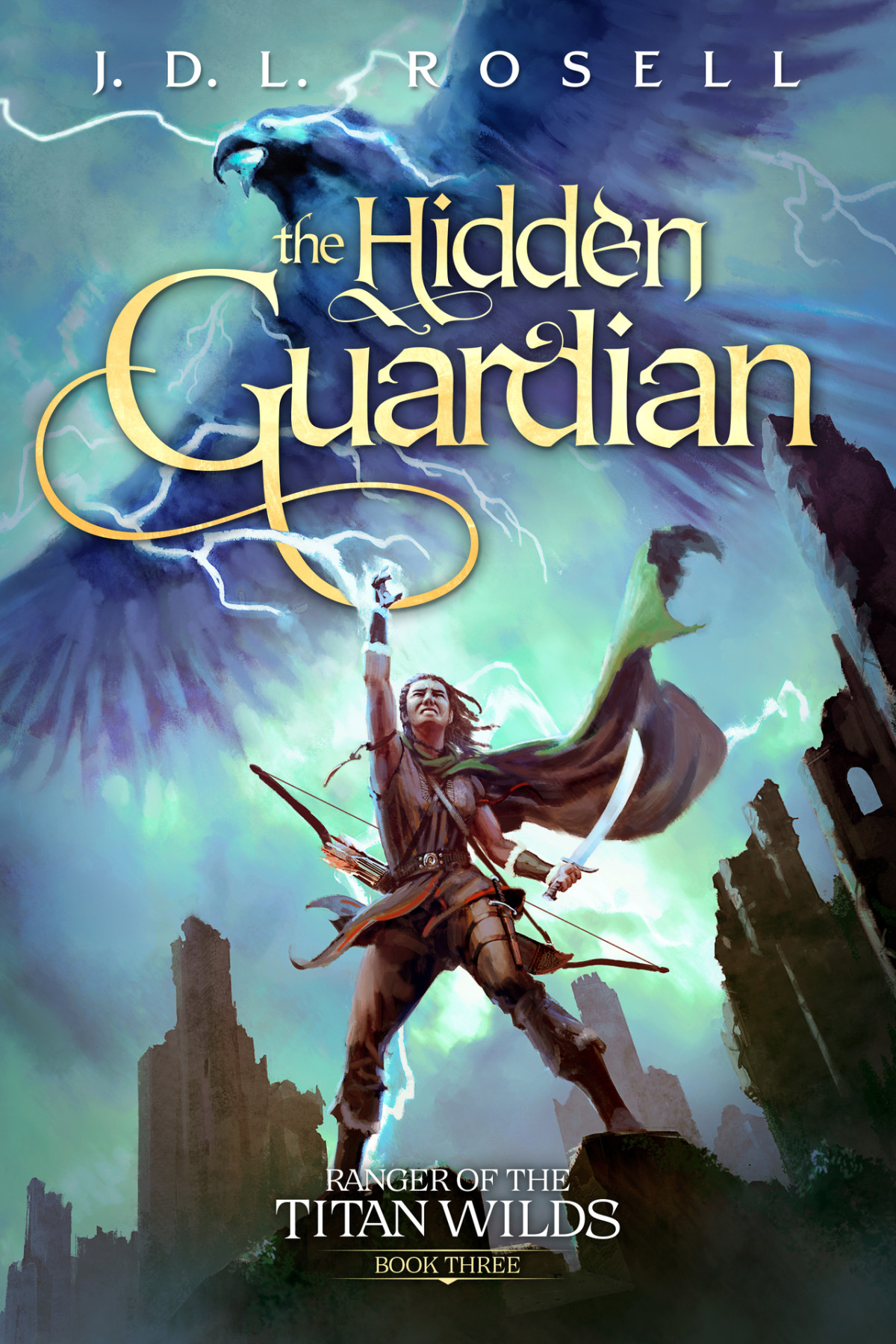 The Hidden Guardian Ranger Of The Titan Wilds Book 3 Jdl Rosell
