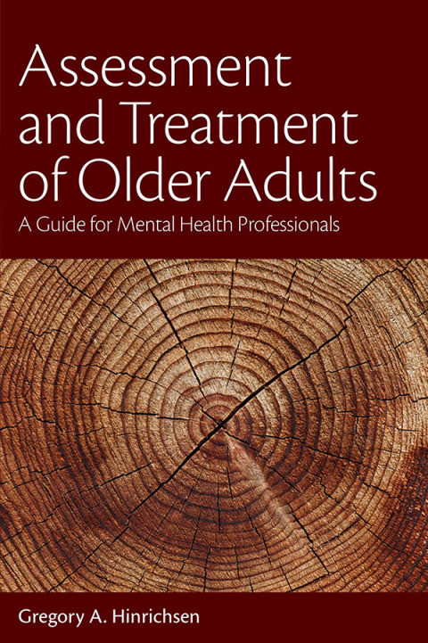 Assessment And Treatment Of Older Adults A Guide For Mental Health Professionals 1st Edition Hinrichsen