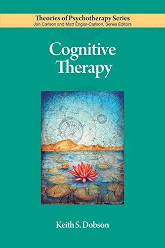 Cognitive Therapy Theories Of Psychotherapy Series 1st Edition Dobson Phd