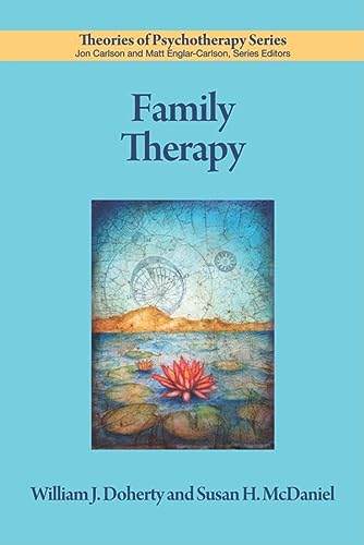 Family Therapy Theories Of Psychotherapy Series 1st Edition Doherty Phd