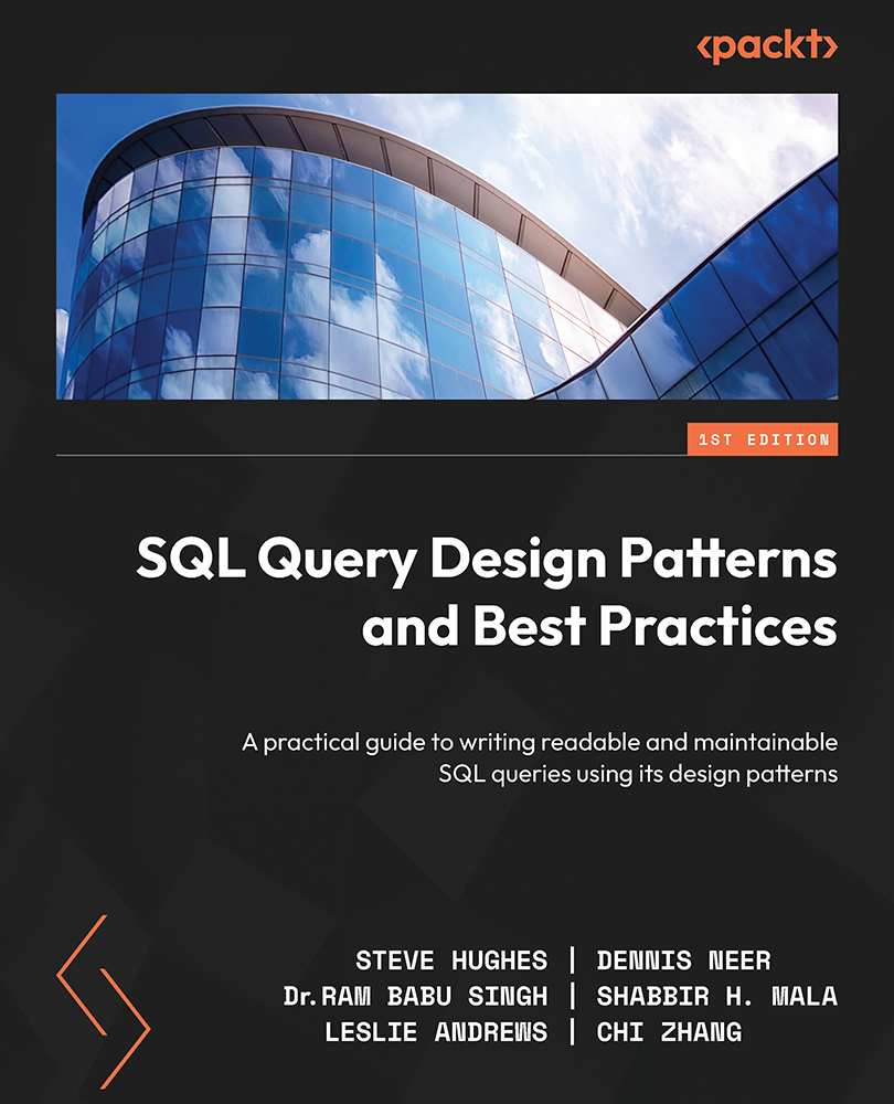 Sql Query Design Patterns And Best Practices Steve Hughes Dennis Neer Dr Ram Babu Singh Shabbir H Mala Leslie Andrews Chi Zhang