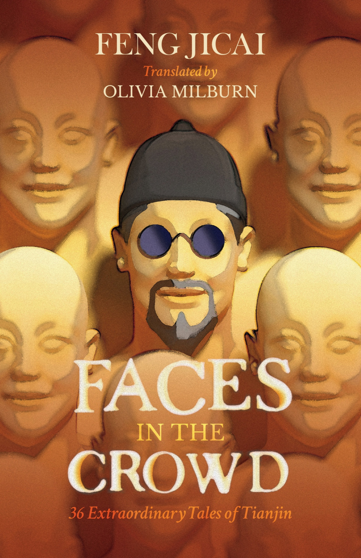 Faces In The Crowd 36 Extraordinary Tales Of Tianjin Feng Jicai