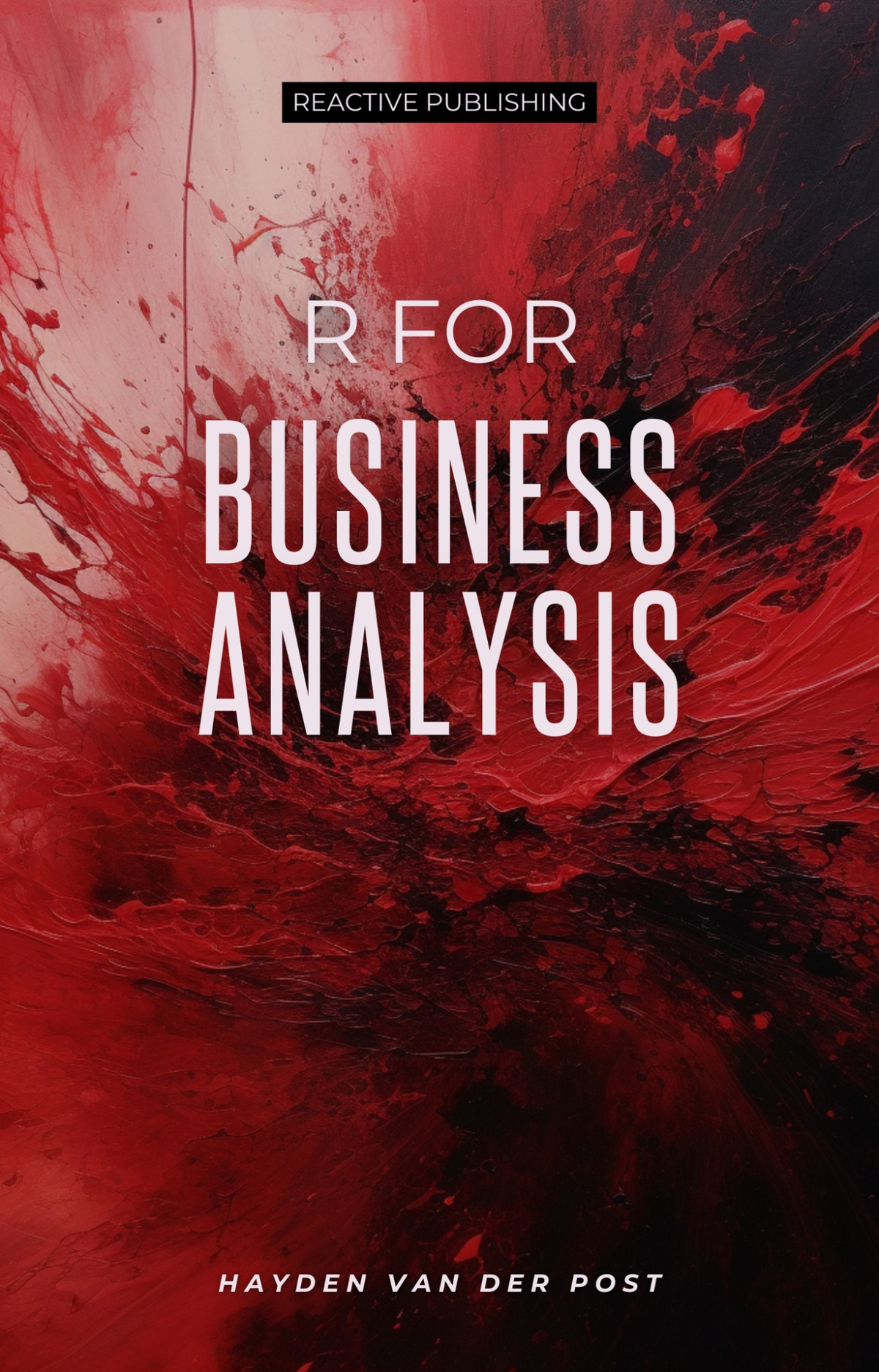 R For Business Analysis A Comprehensive Guide 1st Edition Hayden Van Der Post