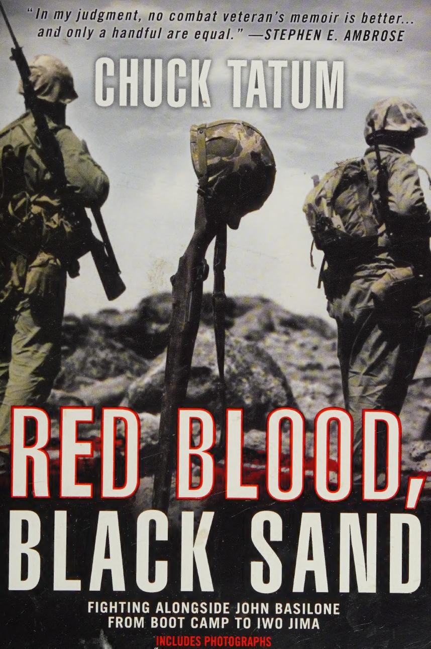 Red Blood Black Sand Fighting Alongside John Basilone From Boot Camp To Iwo Jima Chuck Tatum