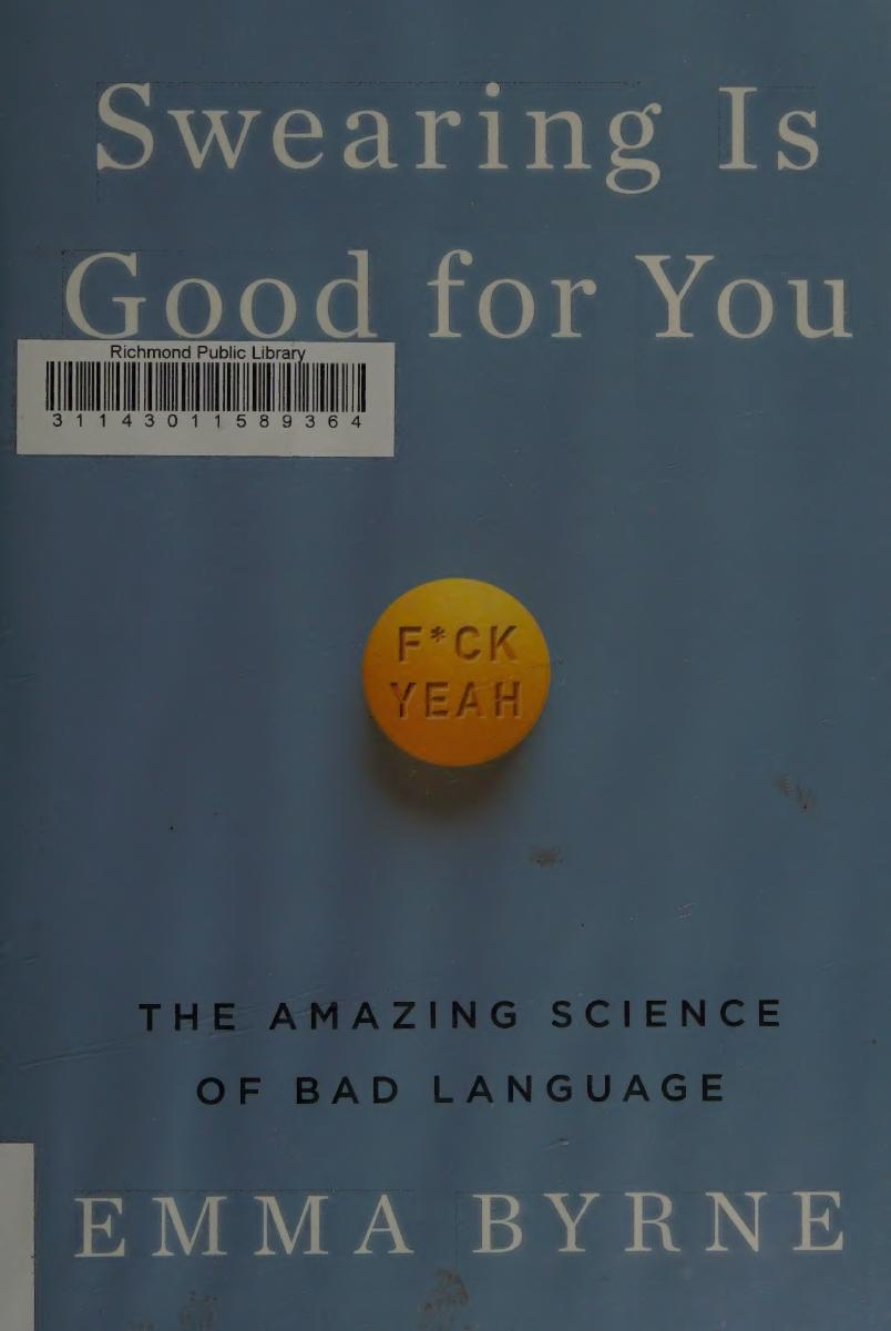 Swearing Is Good For You 1st Edition Emma Byrne