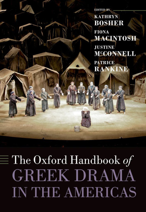 The Oxford Handbook Of Greek Drama In The Americas 1st Edition Kathryn Bosher