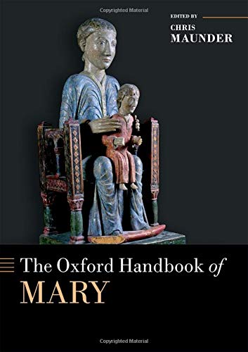 The Oxford Handbook Of Mary Illustrated Chris Maunder