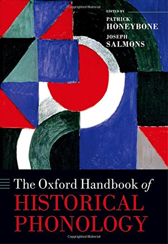The Oxford Handbook Of Historical Phonology Oxford Handbooks 1st Edition Patrick Honeybonejoseph Salmons