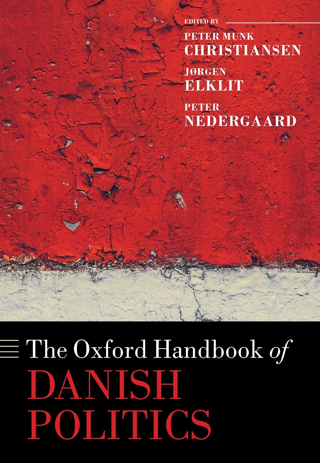 The Oxford Handbook Of Danish Politics Peter Munk Christiansenjrgen Elklitpeter Nedergaard Jørgen Elklit Peter Nedergaard