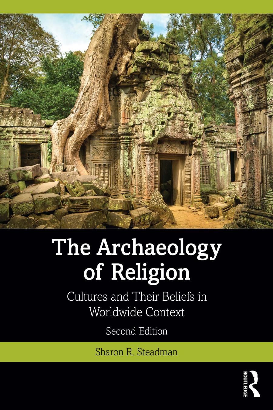 The Archaeology Of Religion Cultures And Their Beliefs In Worldwide Context Second Edition Sharon R Steadman