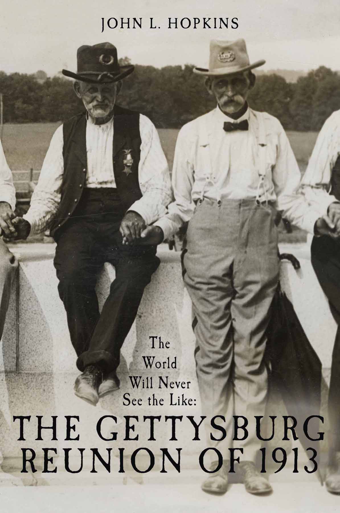The World Will Never See The Like Athe Gettysburg Reunion Of 1913 John L Hopkins