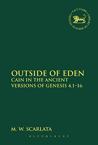 Outside Of Eden Cain In The Ancient Versions Of Genesis 4116 Reprint M W Scarlata