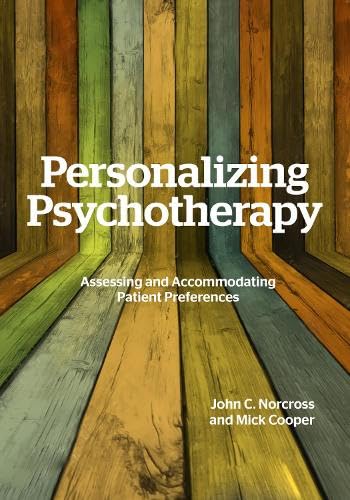 Personalizing Psychotherapy Assessing And Accommodating Patient Preferences Norcross