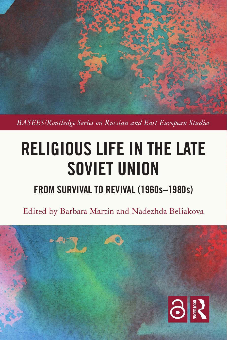 Religious Life In The Late Soviet Union From Survival To Revival 1960s1980s 1st Barbara Martin Nadezhda Beliakova
