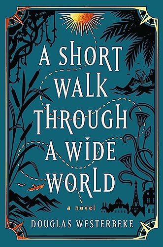 A Short Walk Through A Wide World Douglas Westerbeke