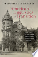 American Linguistics In Transition From Postbloomfieldian Structuralism To Generative Grammar Frederick J Newmeyer
