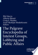 The Palgrave Encyclopedia Of Interest Groups Lobbying And Public Affairs Phil Harris