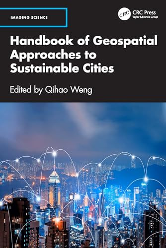 Handbook Of Geospatial Approaches To Sustainable Cities 1st Edition Qihao Weng