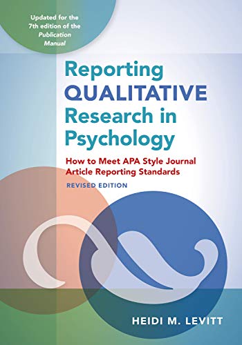 Reporting Qualitative Research In Psychology Revised Heidi M Levitt