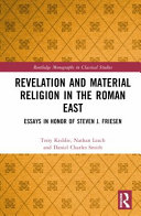 Revelation And Material Religion In The Roman East Essays In Honor Of Steven J Friesen Nathan Leach