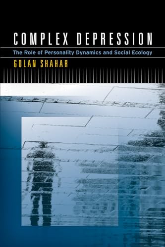 Complex Depression The Role Of Personality Dynamics And Social Ecology 1st Edition Golan Shahar