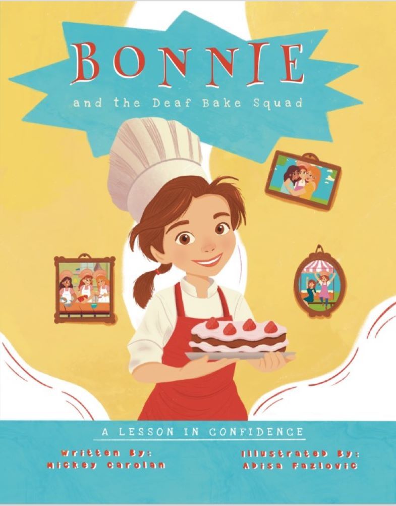 Bonnie And The Deaf Bake Squad A Lesson In Confidence Deaf Kids Can Mickey Carolan