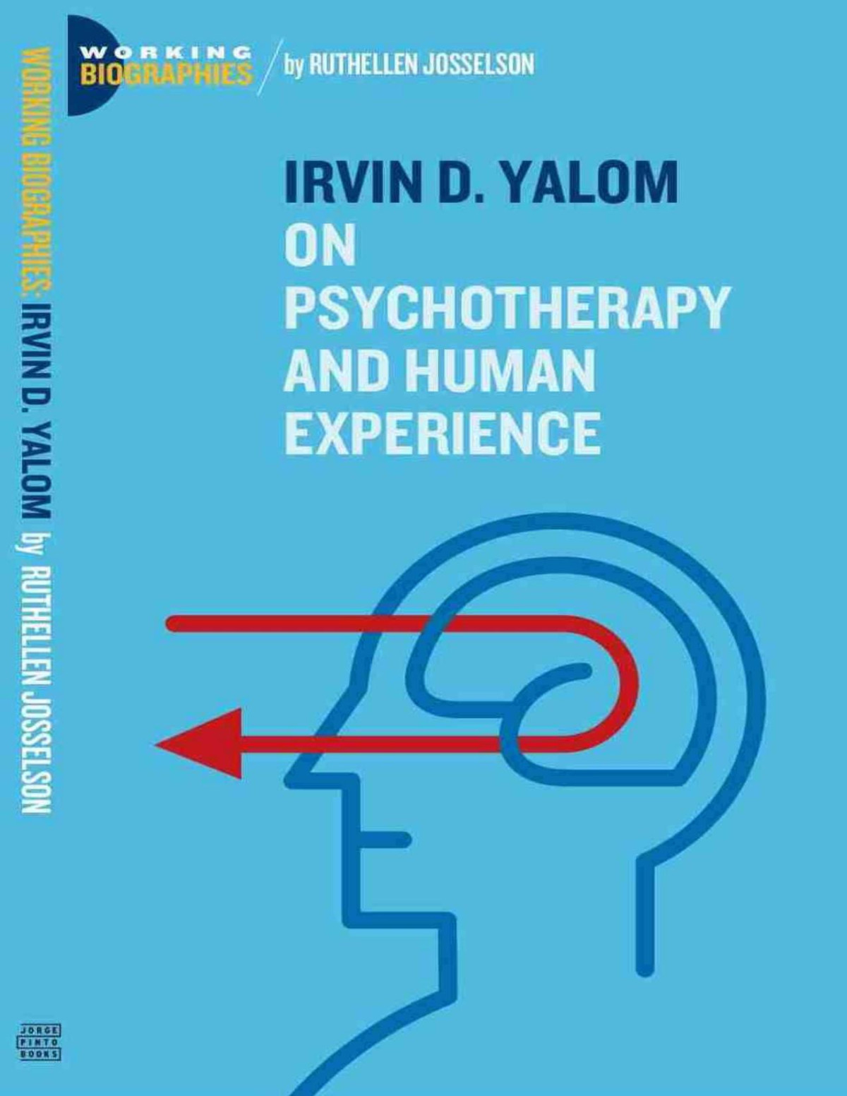 Irvin D Yalom On Psychotherapy And The Human Condition Working Biographies Ruthellen Josselson Phd