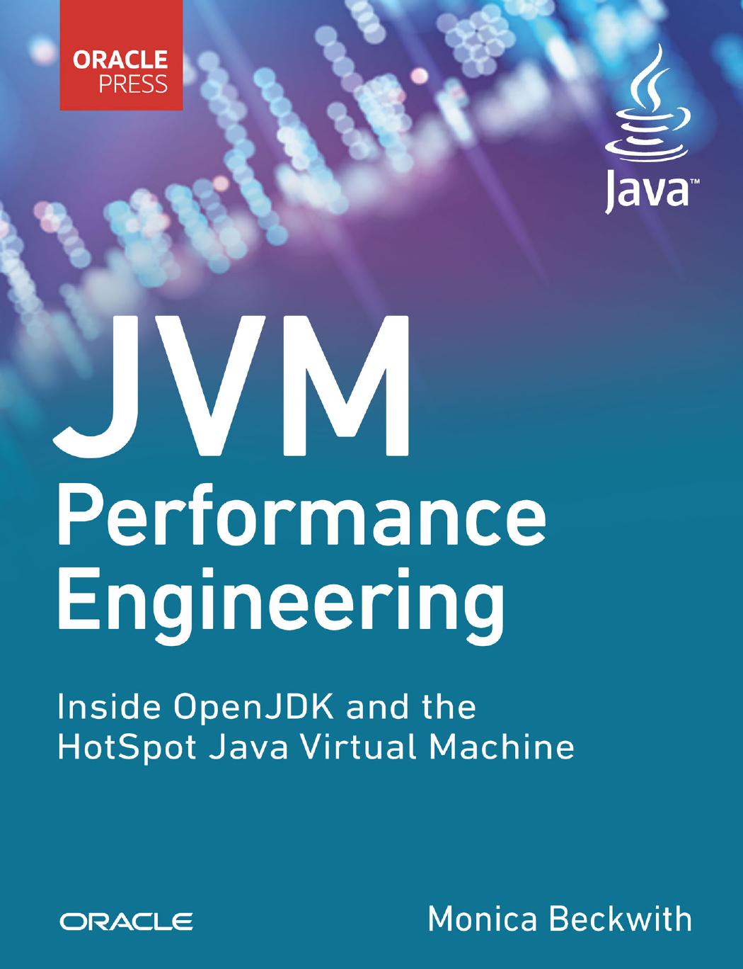 Jvm Performance Engineering Inside Openjdk And The Hotspot Java Virtual Machine 1st Edition Monica Beckwith