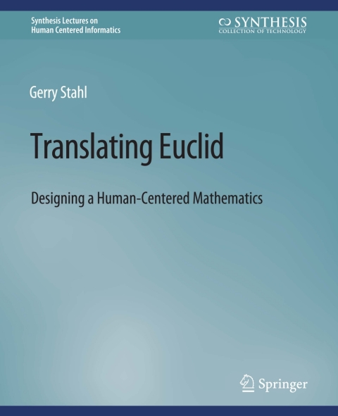 Translating Euclid Designing A Humancentered Mathematics 2nd Edition Gerry Stahl