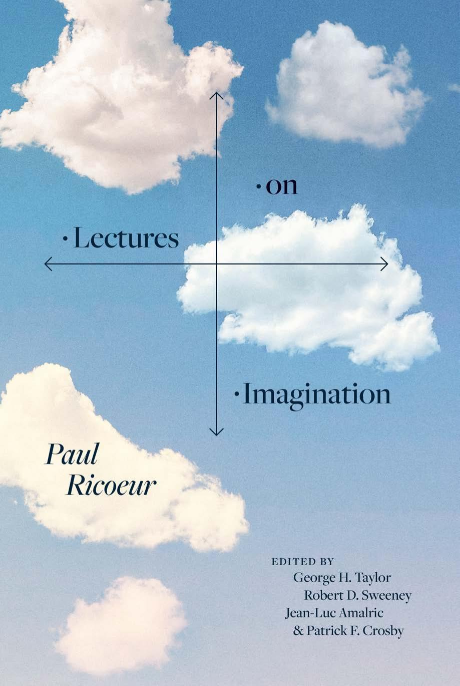 Lectures On Imagination Paul Ricoeur George H Taylor Editor Robert D Sweeney Editor Jeanluc Amalric Editor Patrick F Crosby Editor