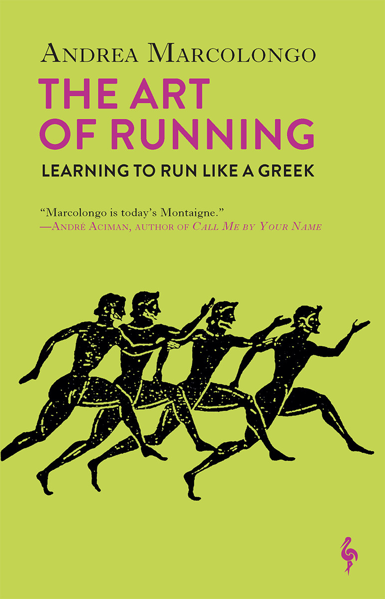 The Art Of Running Learning To Run Like A Greek Andrea Marcolongo