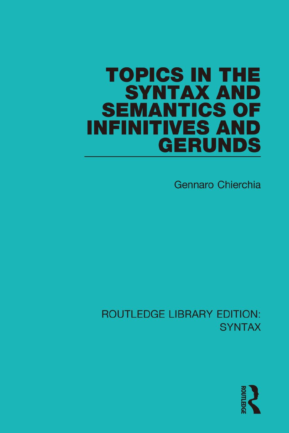 Topics In The Syntax And Semantics Of Infinitives And Gerunds Gennaro Chierchia