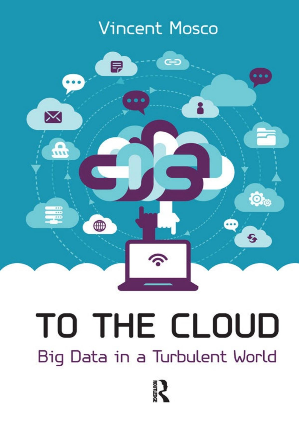 To The Cloud 1st Edition Vincent Mosco