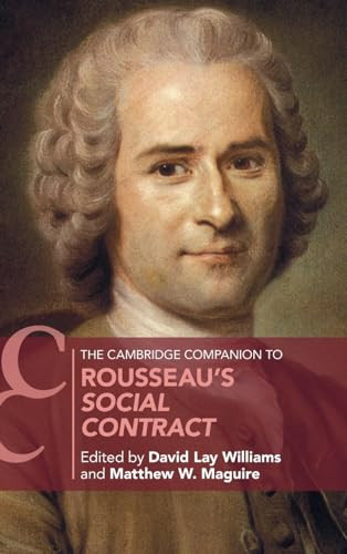 The Cambridge Companion To Rousseaus Social Contract Cambridge Companions To Philosophy David Lay Williams