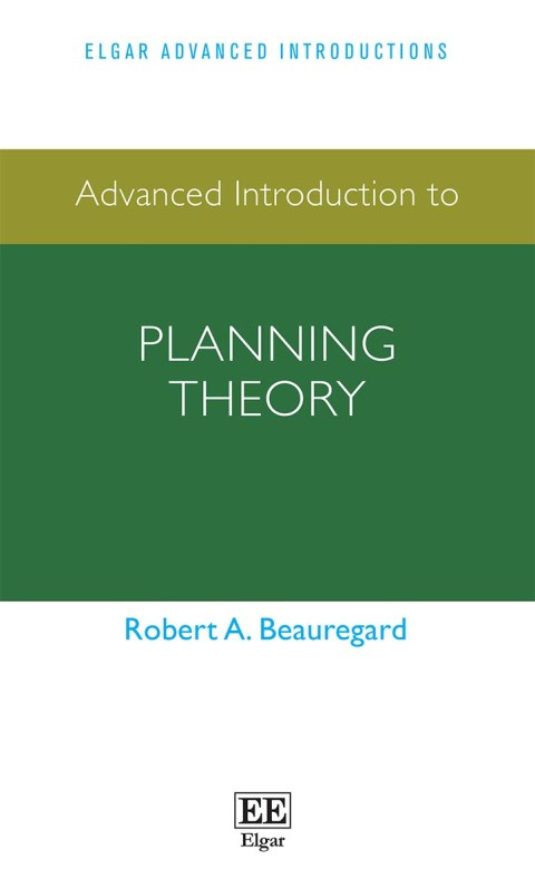 Advanced Introduction To Planning Theory 1st Edition Robert A Beauregard