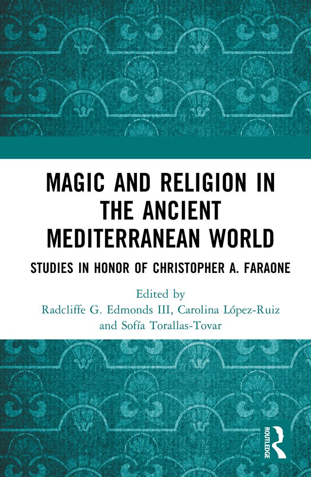 Magic And Religion In The Ancient Mediterranean World Radcliffe G Edmonds Iiicarolina Lpezruizsofa Torallastovar Carolina Lpezruiz Sofa Torallas Tovar