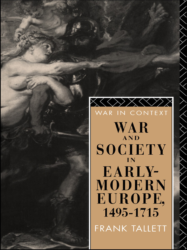 War And Society In Early Modern Europe Tallett Frank
