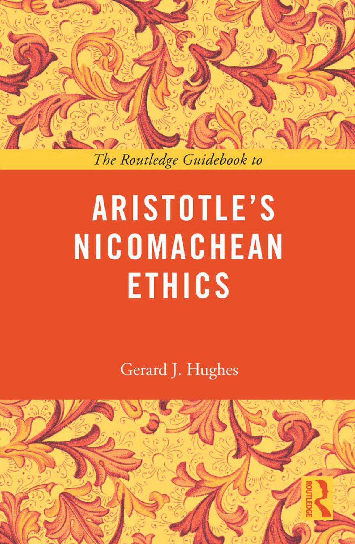 The Routledge Guidebook To Aristotles Nicomachean Ethics Gerard J Hughes