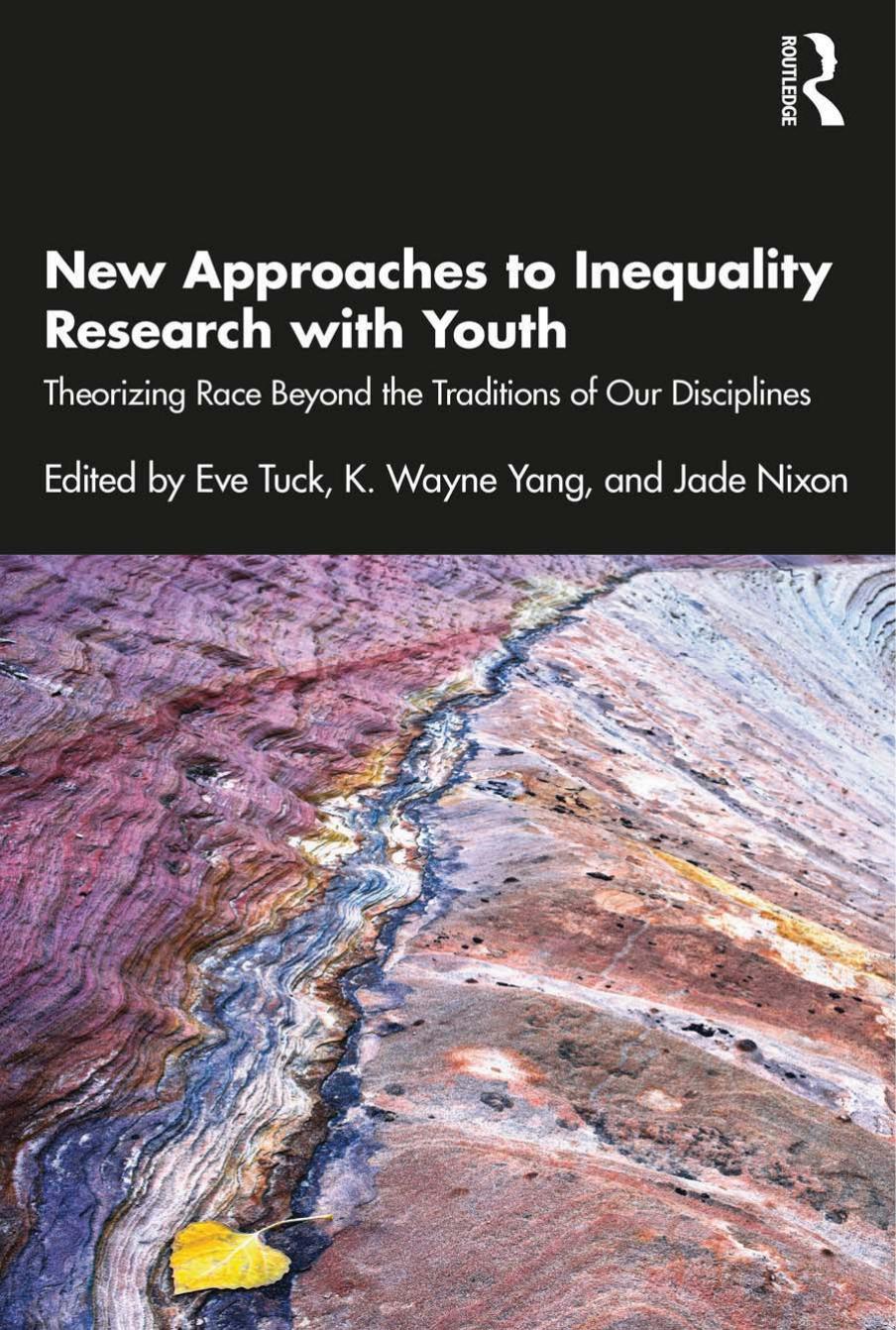 New Approaches To Inequality Research With Youth Theorizing Race Beyond The Traditions Of Our Disciplines 1 Eve Tuck Editor