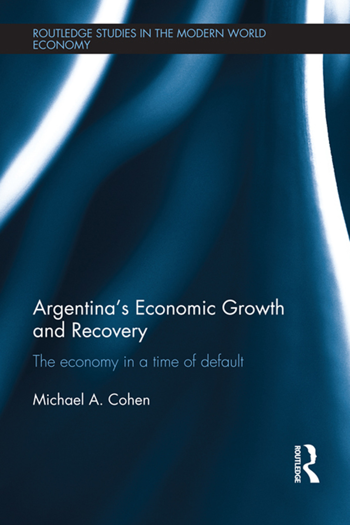 Argentinas Economic Growth And Recovery Michael Cohen