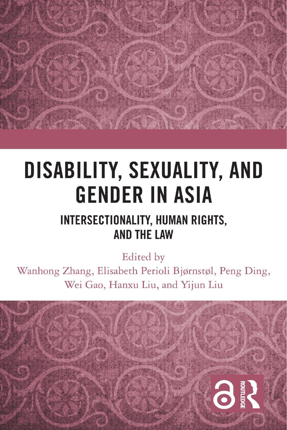 Disability Sexuality And Gender In Asia Intersectionality Human Rights And The Law 1st Edition Wanhong Zhang