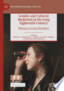 Gender And Cultural Mediation In The Long Eighteenth Century Women Across Borders 1st Edition Mnica Bolufer