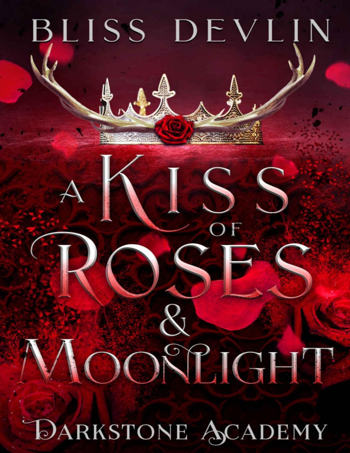 A Kiss Of Roses Moonlight Darkstone Academy Book 3 Bliss Devlin